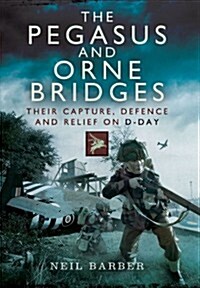 Pegasus and Orne Bridges (Paperback)