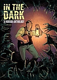 In the Dark: A Horror Anthology (Hardcover)