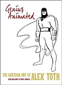 Genius, Animated: The Cartoon Art of Alex Toth (Hardcover)