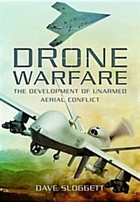 Drone Warfare: The Development of Unmanned Aerial Conflict (Hardcover)