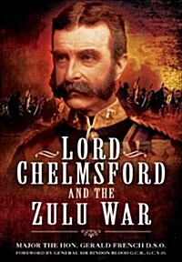 Lord Chelmsford and the Zulu War (Hardcover)