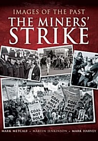 Images of the Past: The Miners Strike (Paperback)