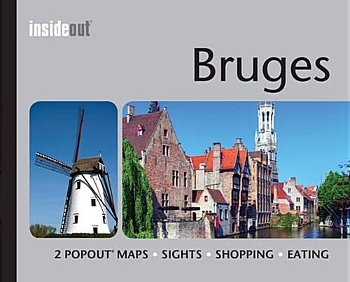 Bruges Inside Out Travel Guide : Pocket Travel Guide for Bruges Including 2 Pop-Up Maps (Hardcover)