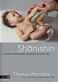 Shonishin : The Art of Non-Invasive Paediatric Acupuncture (Paperback)