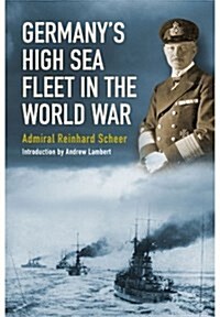 Germanys High Sea Fleet in the World War (Paperback)