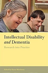 Intellectual Disability and Dementia : Research into Practice (Paperback)