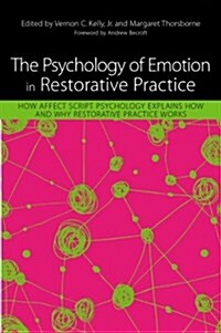 The Psychology of Emotion in Restorative Practice : How Affect Script Psychology Explains How and Why Restorative Practice Works (Paperback)