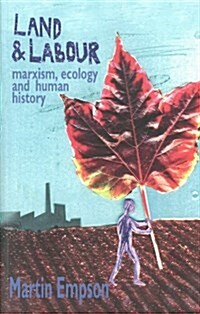 Land and Labour: Marxism, Ecology and Human History (Paperback)