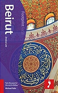 Beirut Footprint Focus Guide : Includes Baalbek, Byblos, Chouf Mountains, Mount Lebanon (Paperback, Revised ed)