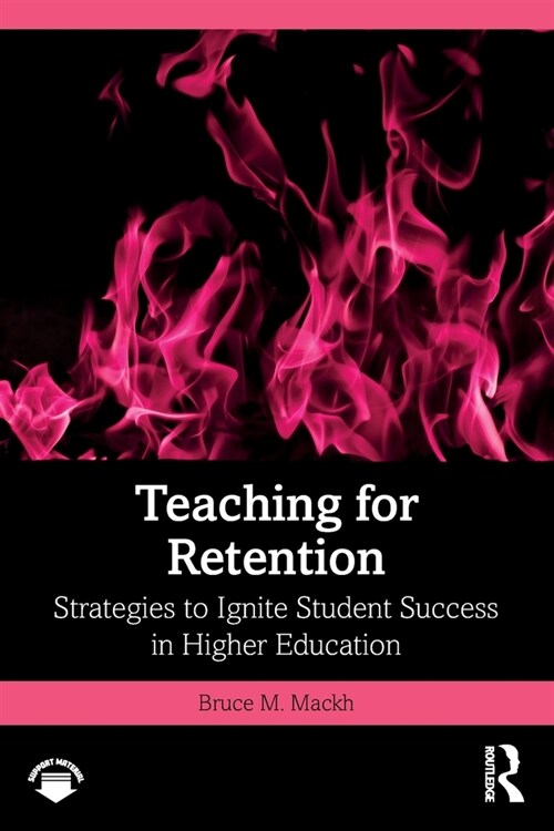 Teaching for Retention : Strategies to Ignite Student Success in Higher Education (Paperback)