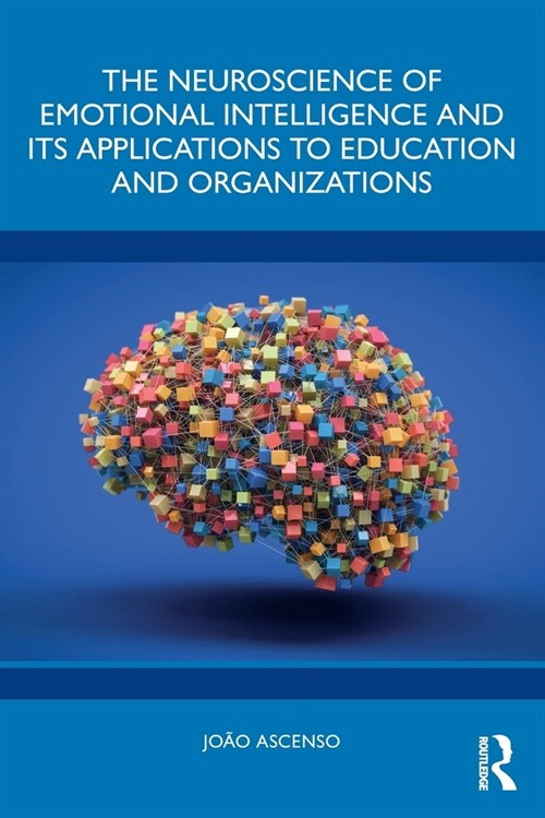 The Neuroscience of Emotional Intelligence and its Applications to Education and Organizations (Paperback, 1)