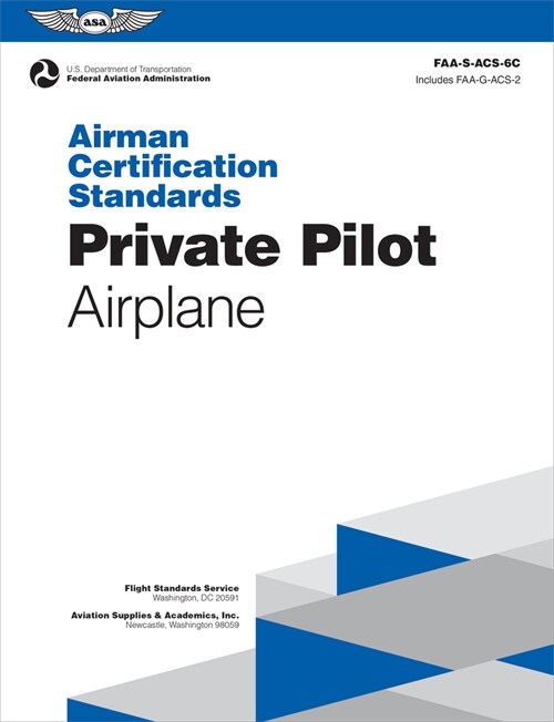 Airman Certification Standards: Private Pilot - Airplane (2024): Faa-S-Acs-6c (Paperback, Acs-6c)