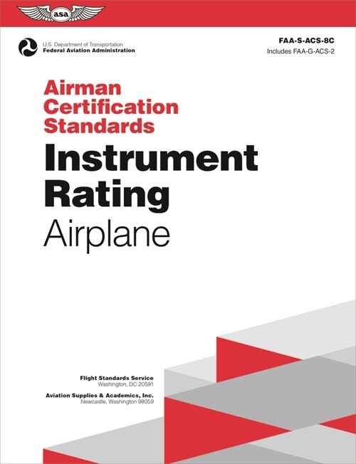 Airman Certification Standards: Instrument Rating - Airplane (2024): Faa-S-Acs-8c (Paperback, Acs-8c)