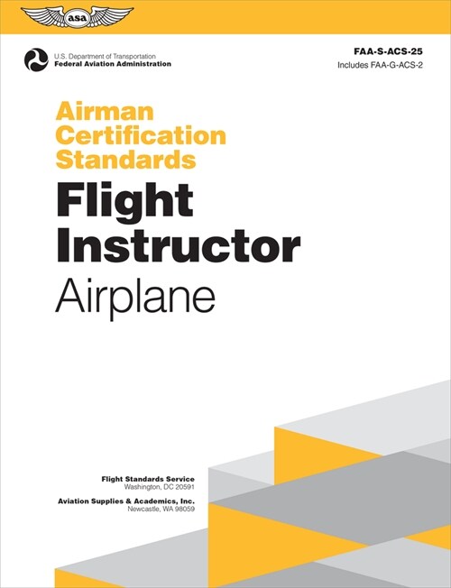 Airman Certification Standards: Flight Instructor - Airplane (2024): Faa-S-Acs-25 (Paperback)