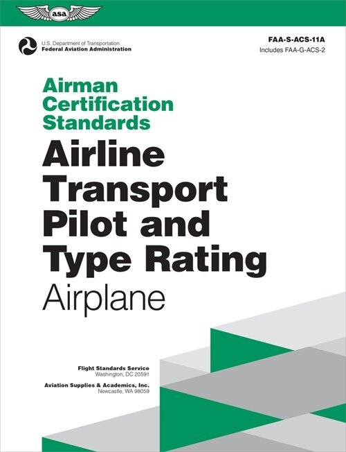 Airman Certification Standards: Airline Transport Pilot and Type Rating - Airplane (2024): Faa-S-Acs-11a (Paperback, Acs-11a)