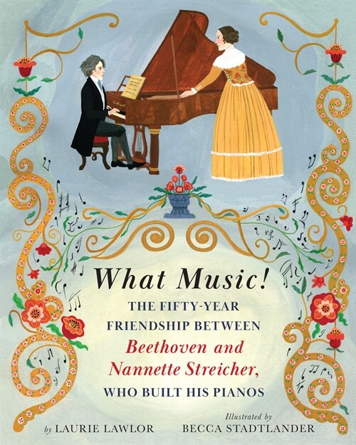 What Music!: The Fifty-Year Friendship Between Beethoven and Nannette Streicher, Who Built His Pianos (Paperback)