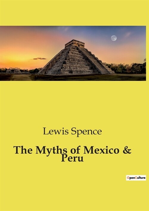 The Myths of Mexico & Peru (Paperback)