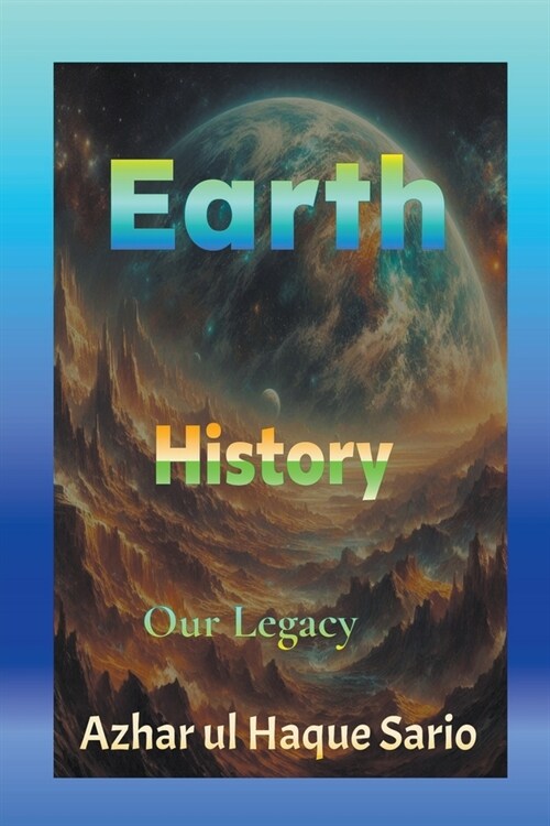 Earth History: Our Legacy (Paperback)