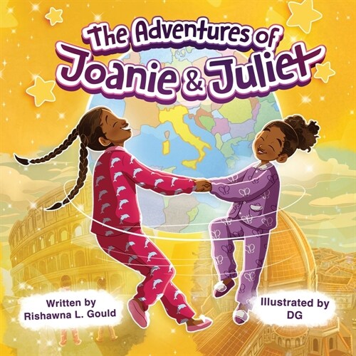 The Adventures of Joanie and Juliet: Unlock the Joy of World Travel for Children (Paperback)