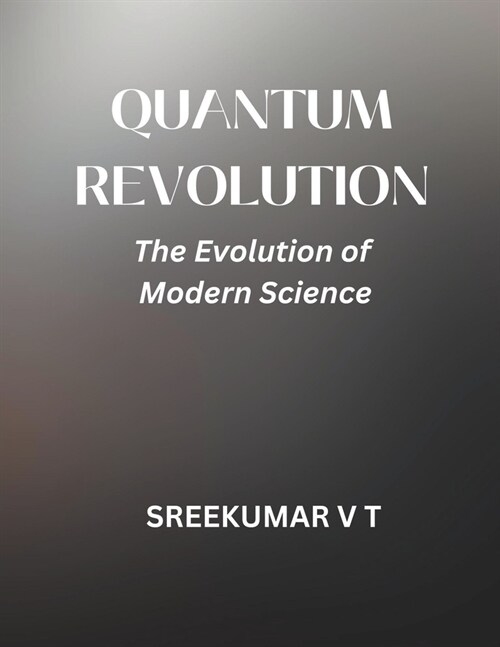 Quantum Revolution: The Evolution of Modern Science (Paperback)