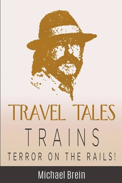 Travel Tales: Trains - Terror on the Rails! (Paperback)