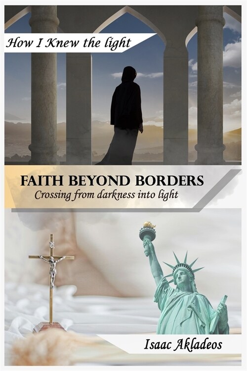 Faith Beyond Borders: Crossing from Darkness into Light (Paperback)