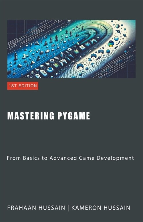 Mastering Pygame: From Basics to Advanced Game Development (Paperback)