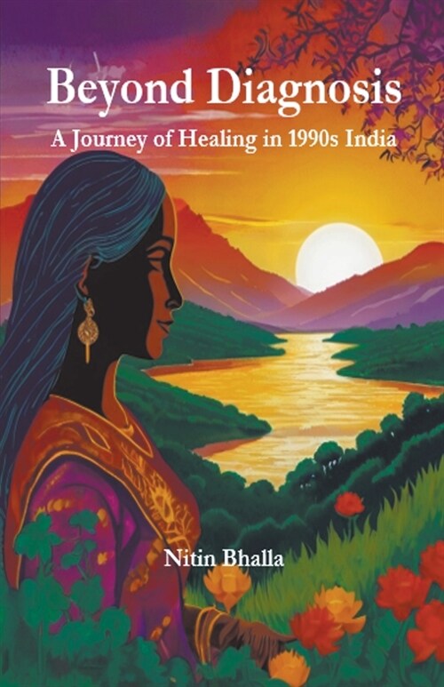 Beyond Diagnosis: A Journey of Healing in 1990s India (Paperback)