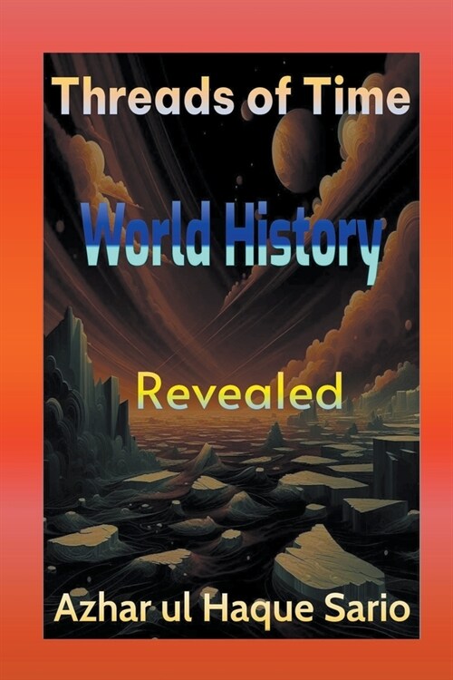 Threads of Time: World History Revealed (Paperback)