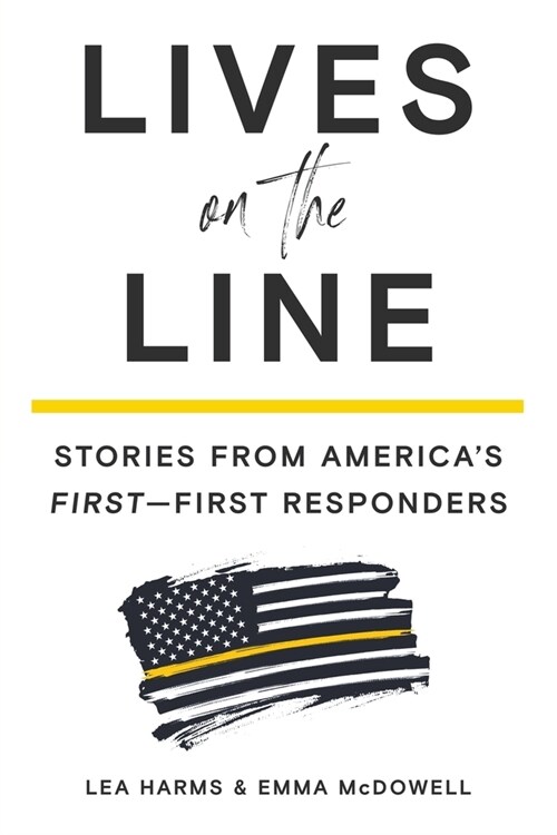 Lives on the Line: Stories from Americas First-First Responders (Paperback)