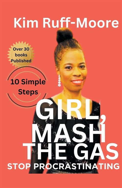 Girl, Mash The Gas: Stop Procrastinating (Paperback)