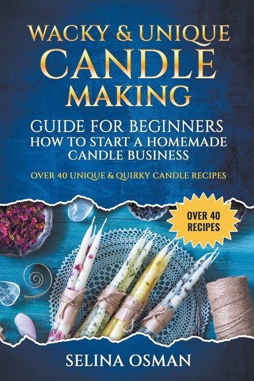 Wacky & Unique Candle-Making Guide for Beginners (Paperback)