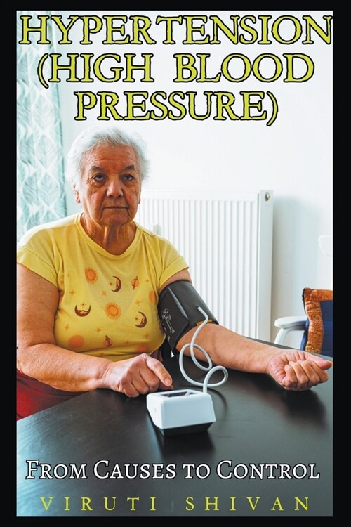 Hypertension (High Blood Pressure) - From Causes to Control (Paperback)