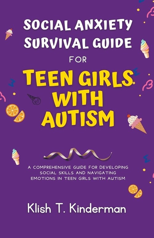 Social Anxiety Survival Guide for Teen Girls with Autism (Paperback)