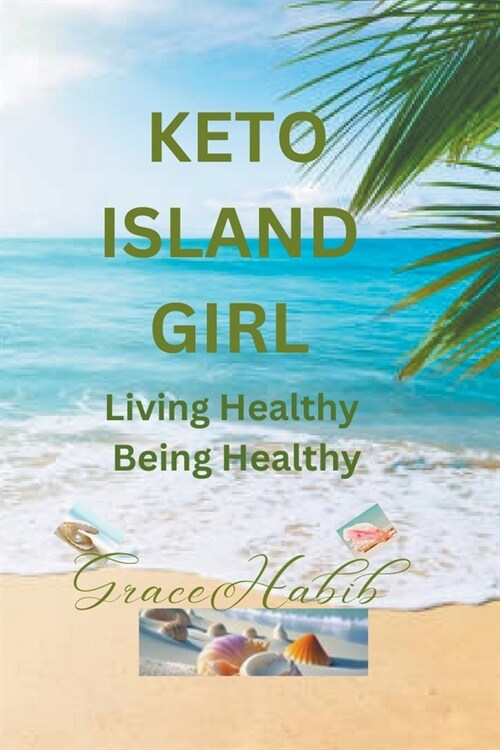 Keto Island Girl Living Healthy Being Healthy (Paperback)