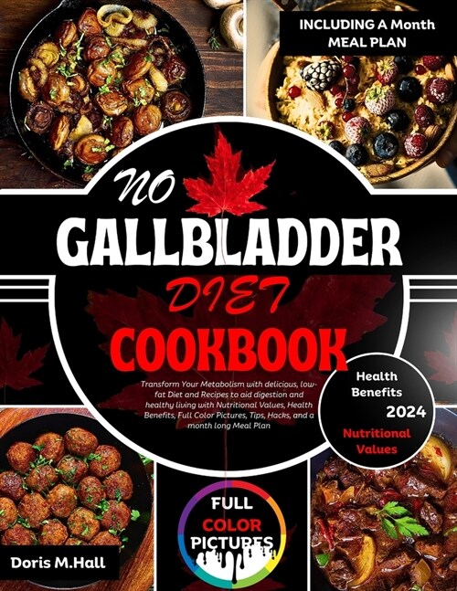 No Gallbladder Diet Cookbook 2024: Transform Your Metabolism with delicious, low-fat Diet and Recipes to aid digestion and healthy living with Nutriti (Paperback)