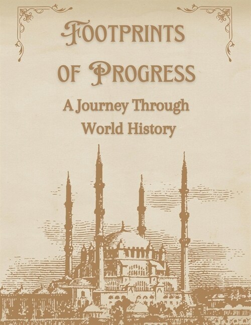 Footprints of Progress: A Journey Through World History (Paperback)