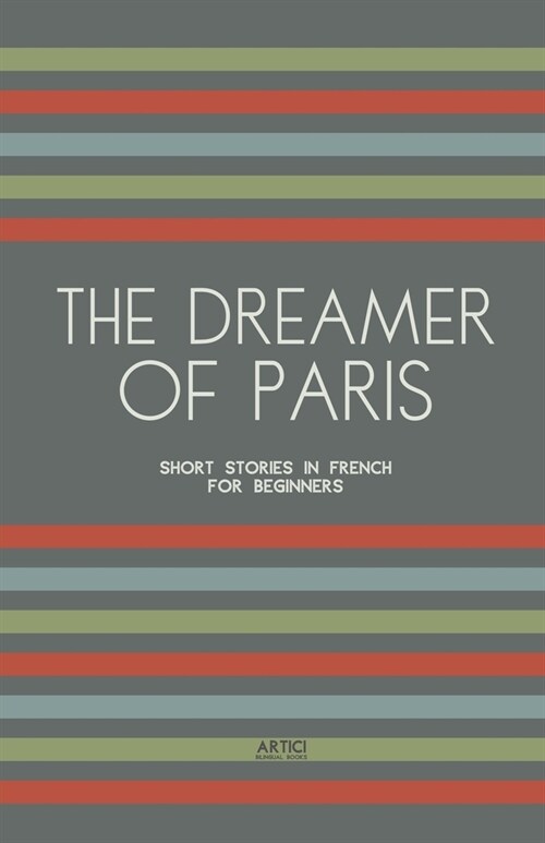 The Dreamer of Paris: Short Stories in French for Beginners (Paperback)