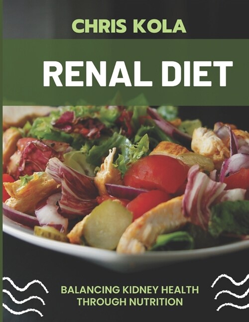 Renal Harmony: Balancing Kidney Health Through Nutrition (Paperback)