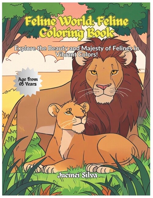 Feline World: Feline Coloring Book: Explore the Beauty and Majesty of Felines in Vibrant Colors! (Paperback)