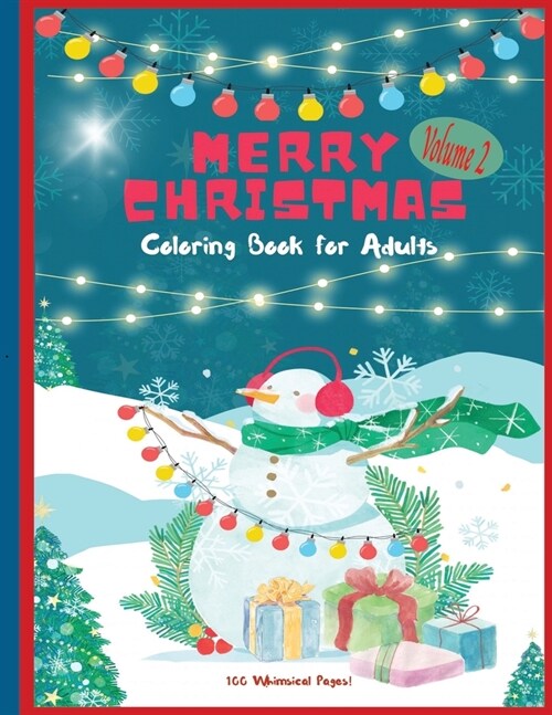 Merry Christmas Coloring Book for Adults: Volume 2!: 100 Jumbo Whimsical Coloring pages for grown-ups, Relaxing and Calming 8.5 x 11. Great for Stoc (Paperback)