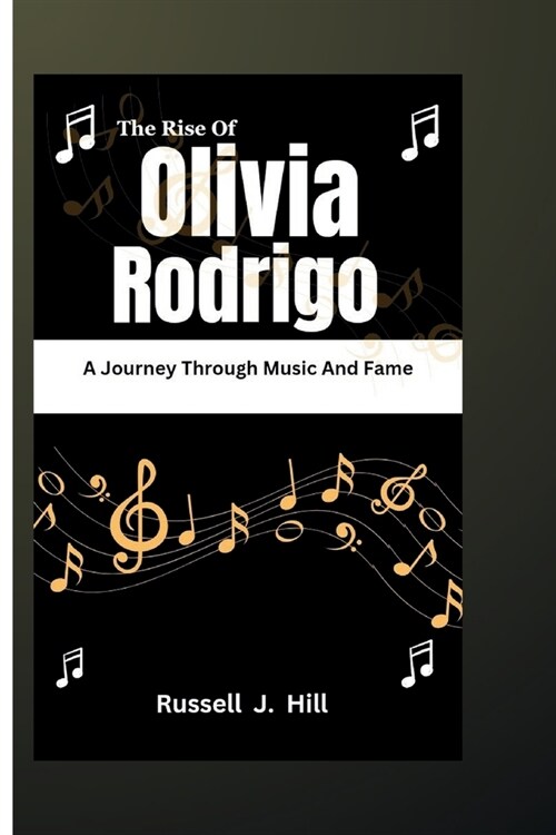 The Rise of Olivia Rodrigo: A Journey Through Music and Fame (Paperback)