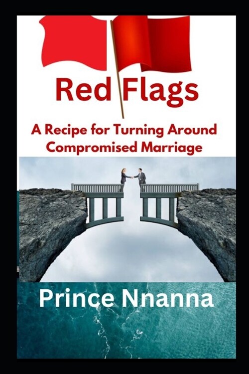Red Flags: A Recipe for Turning Around Compromised Marriage (Paperback)