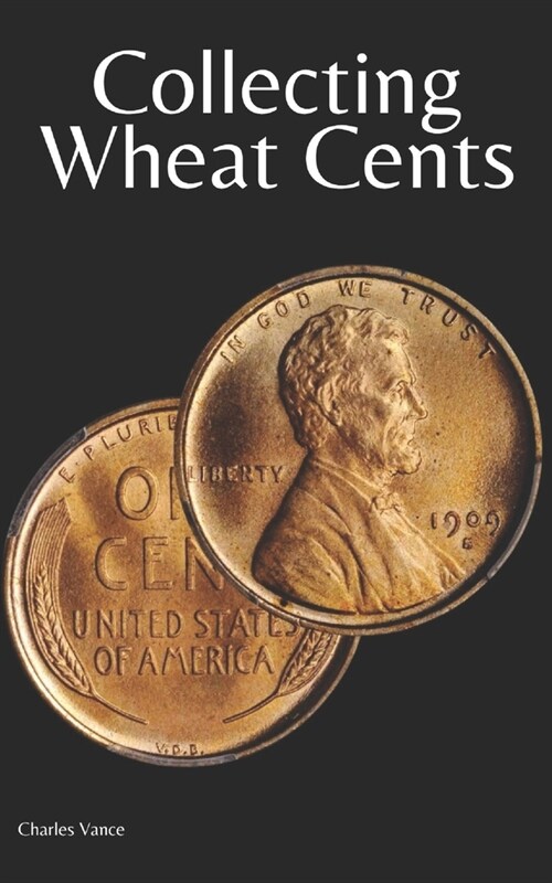 Collecting Wheat Cents (Paperback)