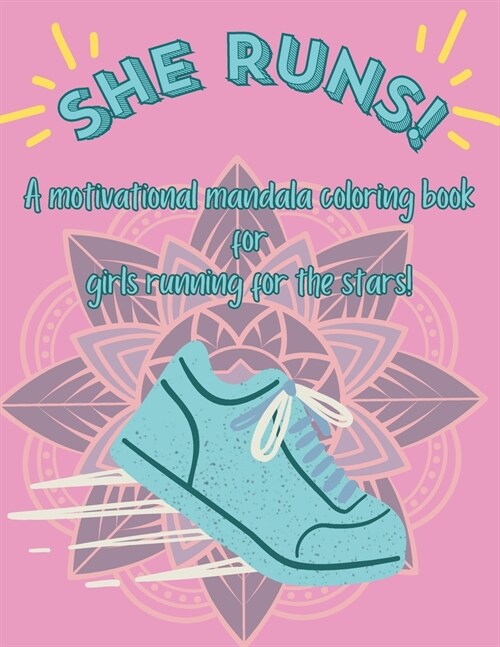 She Runs: A motivational coloring book for girls running for the stars! (Paperback)