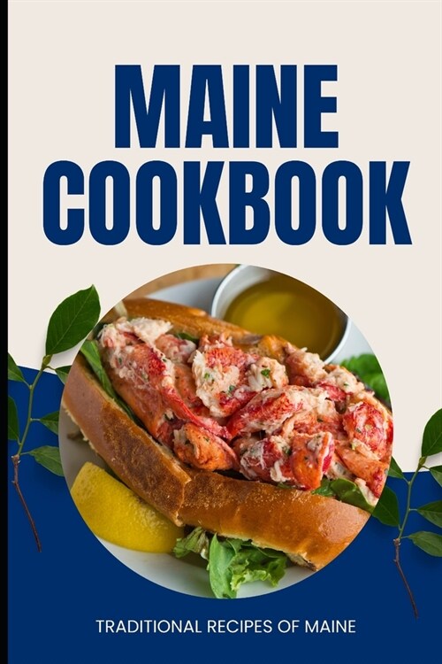 Maine Cookbook: Traditional Recipes of Maine (Paperback)