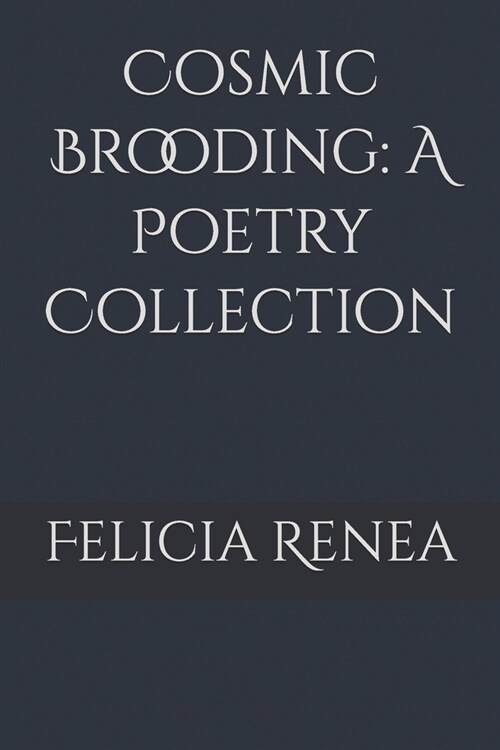 Cosmic Brooding: A Poetry Collection (Paperback)