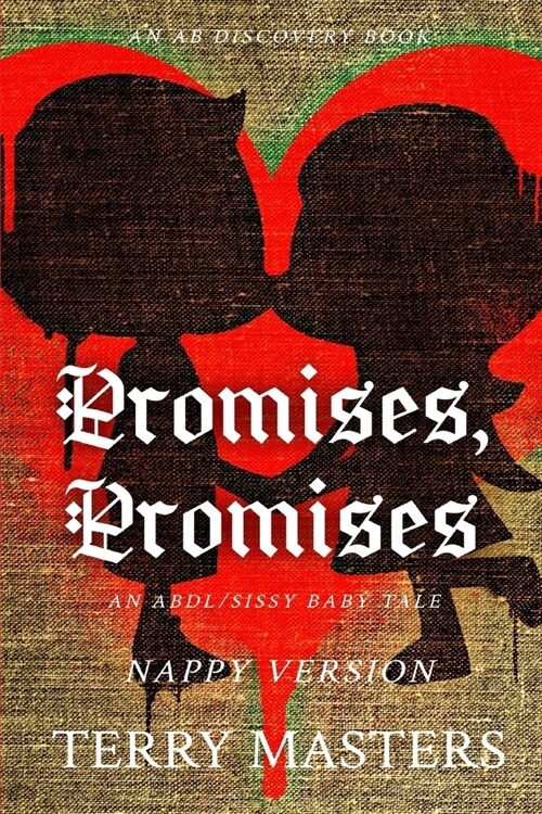 Promises, Promises (Nappy Version): An ABDL erotic story (Paperback)