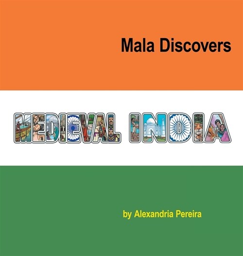 Mala Discovers Medieval India: The Mystery of History (Hardcover)