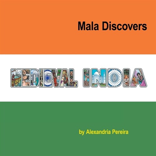 Mala Discovers Medieval India: The Mystery of History (Paperback)